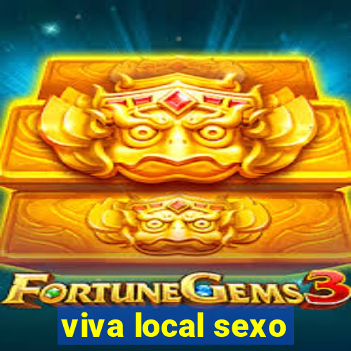 viva local sexo